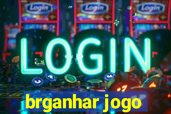 brganhar jogo